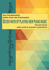 Seven Ways of playing the new piano music